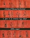 ridiculous/hilarious/terrible/cool: a year in an american high school