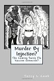 Murder By Injection?: The Coming Swine Flu Vaccine Genocide?