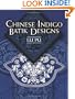 Chinese Indigo Batik Designs (Dover Pictorial Archive)