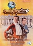 Quelle aventure : A la cour de Louis XIV