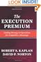 The Execution Premium: Linking Strategy to Operations for Competitive Advantage