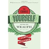 the choose yourself guide to wealth