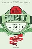 The Choose Yourself Guide To Wealth
