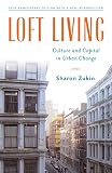 Loft living : culture and capital in urban change