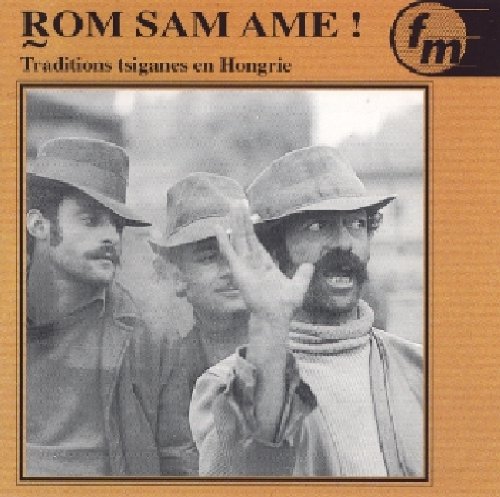 Rom Sam Ame ! : Traditions Tziganes En Hongrie [Edizione: Francia]