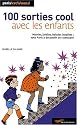 100 sorties cool avec les enfants