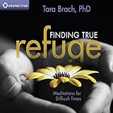 finding true refuge meditations for difficult times