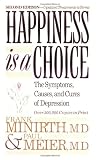 Happiness Is a Choice: The Symptoms, Causes, and Cures of