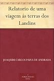 Relatorio de uma viagem ás terras dos Landins (Portuguese Edition)