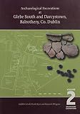 Archaeological excavations at Glebe South and Darcystown, Balrothery, Co. Dublin