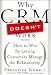 Why CRM Doesn't Work: How to Win by Letting Customers Manage the Relationship
