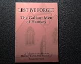 Lest we forget : the gallant men of Hamsey : a tribute to the men on Hamsey Parish War Memorial