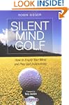 Silent Mind Golf: How to Empty your M...