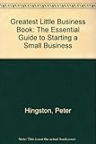 The greatest little business book : the essential guide to starting a small business
