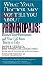 Books : What Your Doctor May Not Tell You About(TM): Premenopause: Balance Your Hormones and Your Life from Thirty to Fifty