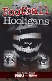 Football hooligans : from the case files of The People and Daily Mirror