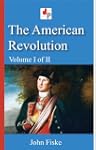 The American Revolution - Volume I of...