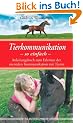 Tierkommunikation-so einfach: Anleitungsbuch zum Erlernen der mentalen Kommunikation mit Tieren