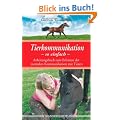 Tierkommunikation-so einfach: Anleitungsbuch zum Erlernen der mentalen Kommunikation mit Tieren