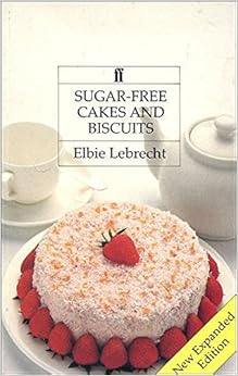 Sugar-Free Cakes and Biscuits: Recipes for Diabetics and ...