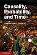 Causality, Probability, and Time