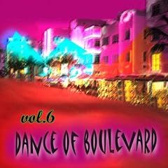 Dance Of Boulevard Vol.6