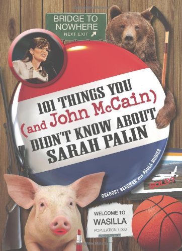 101 Things You - and John McCain - Didn't Know about Sarah Palin - Paperback
