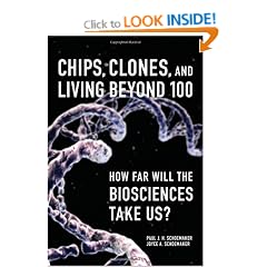 Chips, Clones, and Living Beyond 100: How Far Will the Biosciences Take Us?