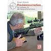 Pr�zisionsschie�en: Ein Leitfaden f�r alle Langwaffensch�tzen