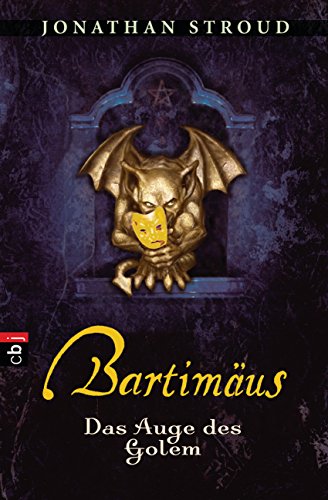 Bartimäus - Das Auge des Golem (Die BARTIMÄUS-Reihe 2) (German Edition)