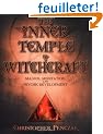 The Inner Temple of Witchcraft: Magick, Meditation and Psychic Development