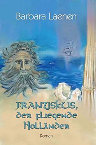 Franziskus, der fliegende Holländer: Roman (German Edition)