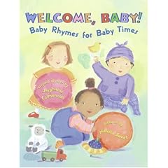 Welcome, Baby!: Baby Rhymes for Baby Times