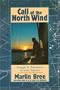 Call of the North Wind: Voyages and Adventures on Lake Superior
