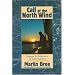 Call of the North Wind: Voyages and Adventures on Lake Superior