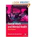 Social Work and Mental Health (Transforming Social Work Practice)