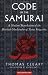 The Code of the Samurai: A Modern Translation of the Bushido Shoshinshu of Taira Shigesuke.: A Contemporary Translation of the Bushido Shoshinshu of Taira Shigesuke