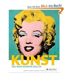 Kunst, die man kennen sollte: Gem�lde  Skulpturen  Bauwerke