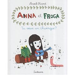 Anna et Froga, Tome 1 : Tu veux un chwingue ?