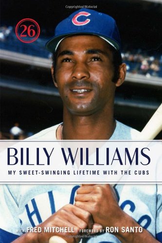 billy williams my sweet swinging lifetime with the cubs