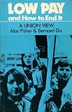 Low pay and how to end it : a union view