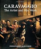 Caravaggio : the artist and his work