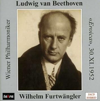 【クリックで詳細表示】ベートーヴェン：交響曲 第3番 変ホ長調 Op.55 「英雄」 (Ludwig van Beethoven： Eroica， 30.XI.1952 / Wilhelm Furtwangler， Wiener Philharmoniker) [SACD Hybrid] [MONO] [輸入盤]： 音楽