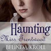 Haunting Miss Trentwood | [Belinda Kroll]