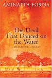 The Devil That Danced on the Water: A Daughters Quest