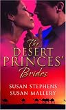The Desert Princes' Brides: WITH The Sheikh's Captive Bride AND The Sheikh and the Princess Bride (Mills and Boon Single Titles): WITH The Sheikh's Captive ... Bride (Mills and Boon Single Titles)