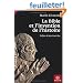 La Bible et l'invention de l'histoire : Histoire ancienne d'Isra�l