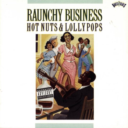 CD-Charts  Music : Raunchy Business: Hot Nuts & Lollypops