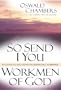 So I Send You / Workmen of God: Recognizing and Answering God's Call to Service