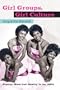 Girl Groups, Girl Culture: Popular Music and Identity in the 1960s